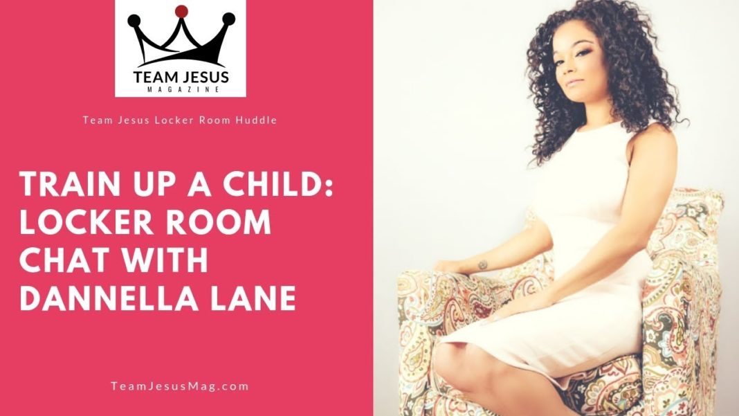 Train Up a Child: Team Jesus Locker Room Chat with Momager, Dannella Lane