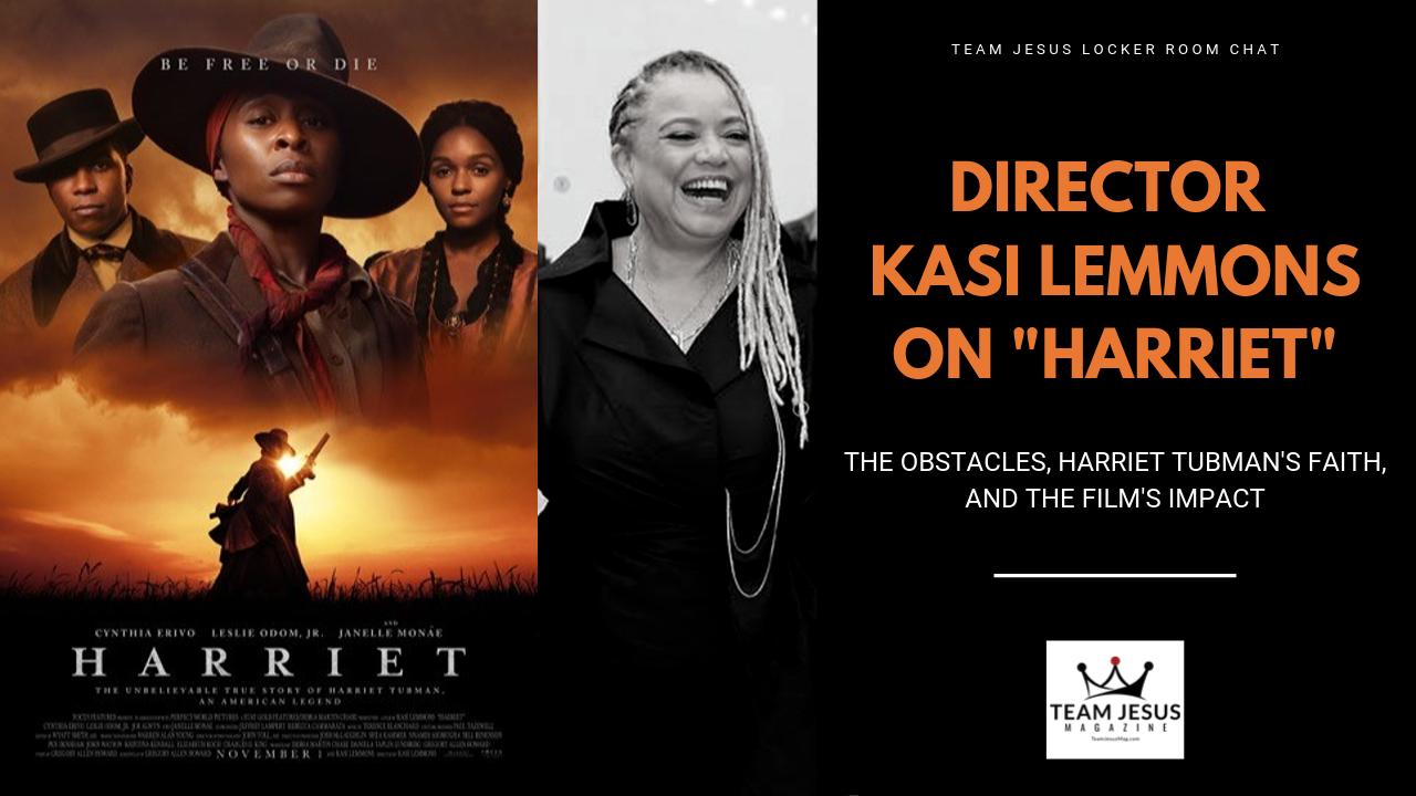 Director Kasi Lemmons On Harriet The Obstacles Harriet Tubman S Faith And The Film S Impact Team Jesus Magazine